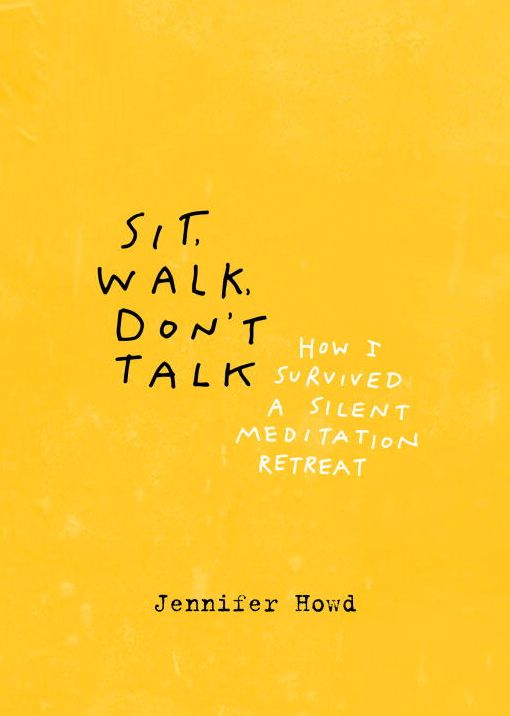 Sit, Walk, Don't Talk: How I Survived a Silent Meditation Retreat