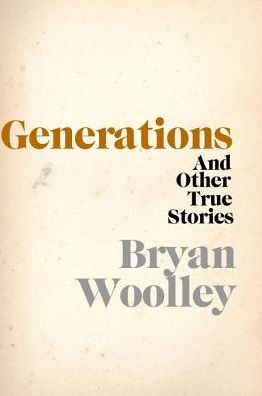 Generations and Other True Stories