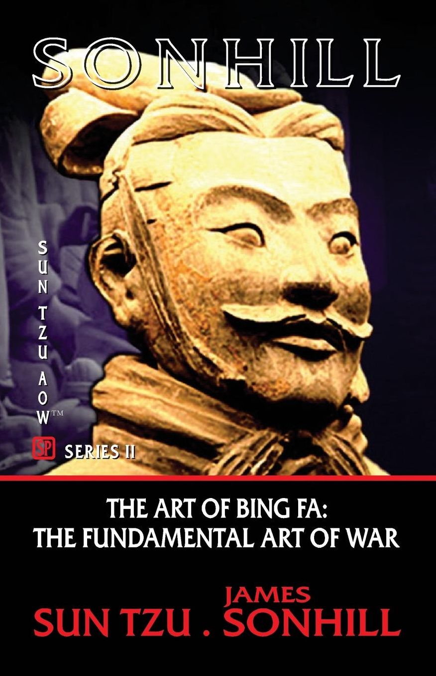 The Art of Bing Fa: The Fundamental Art of War