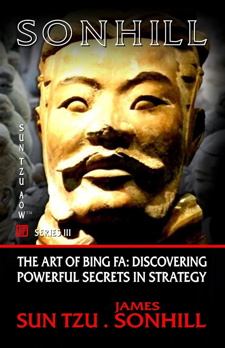 The Art of Bing Fa: Discovering Powerful Secrets in Strategy