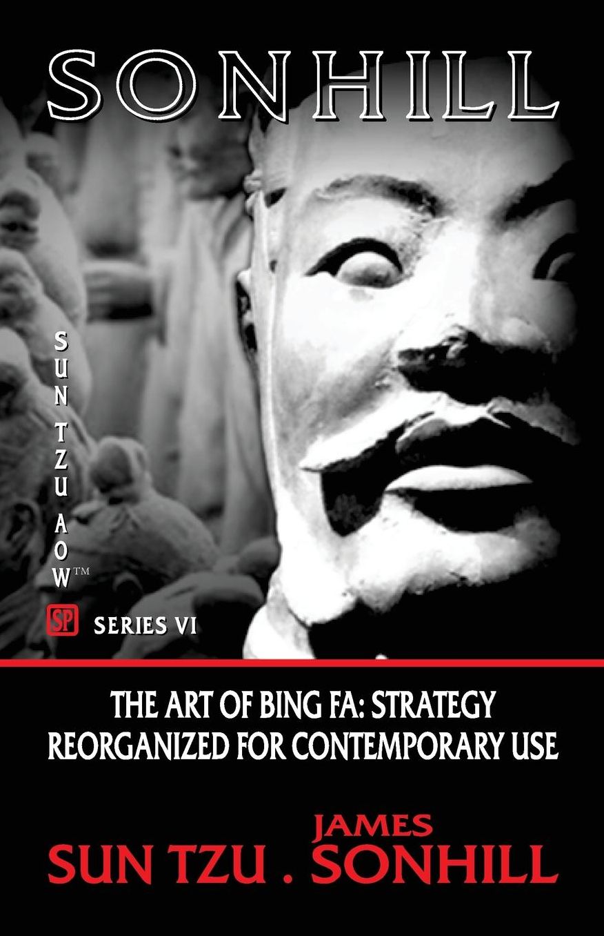 The Art of Bing Fa: Strategy Reorganized for Contemporary Use