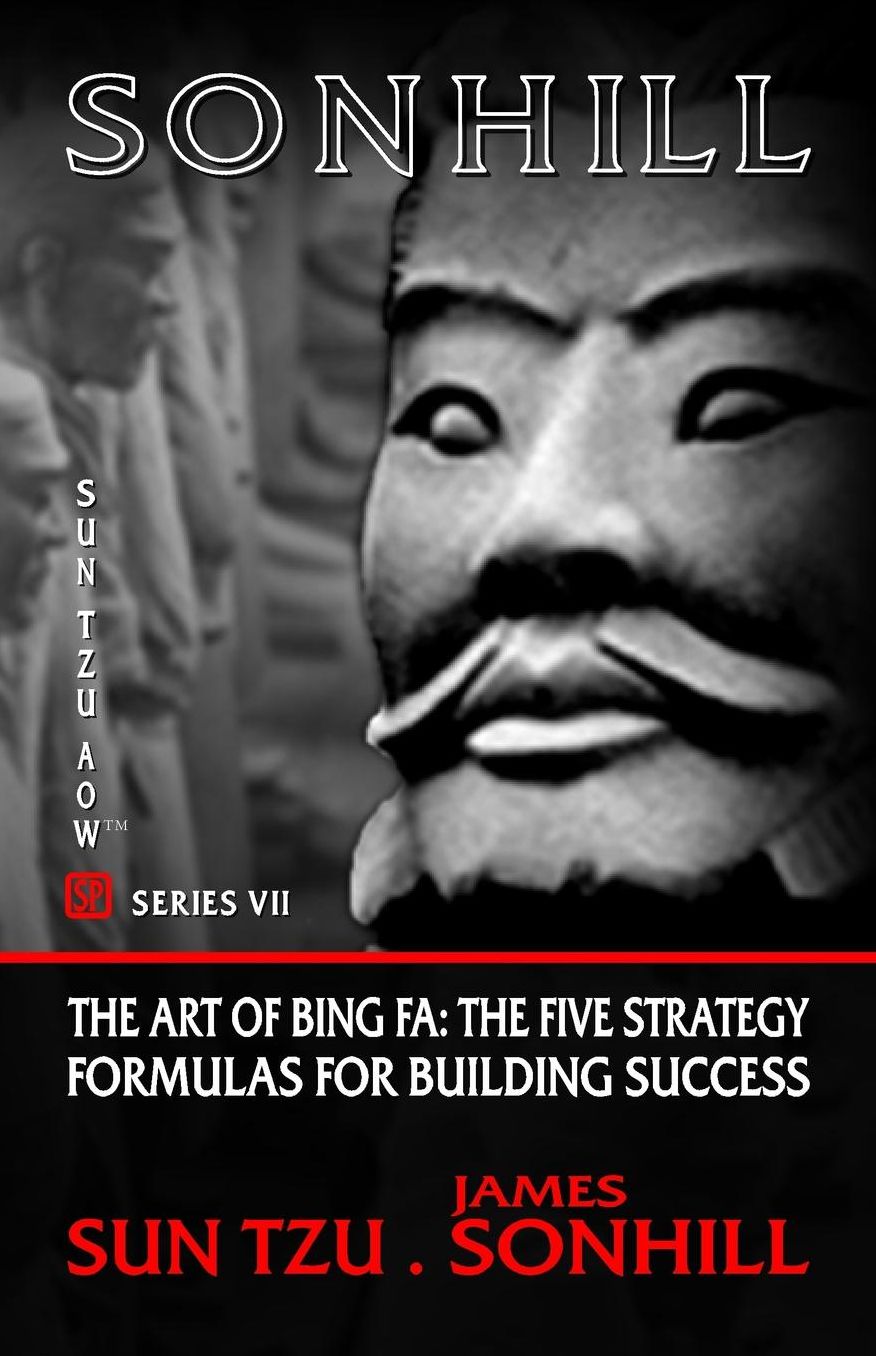 The Art of Bing Fa: The Five Strategy Formulas for Building Success