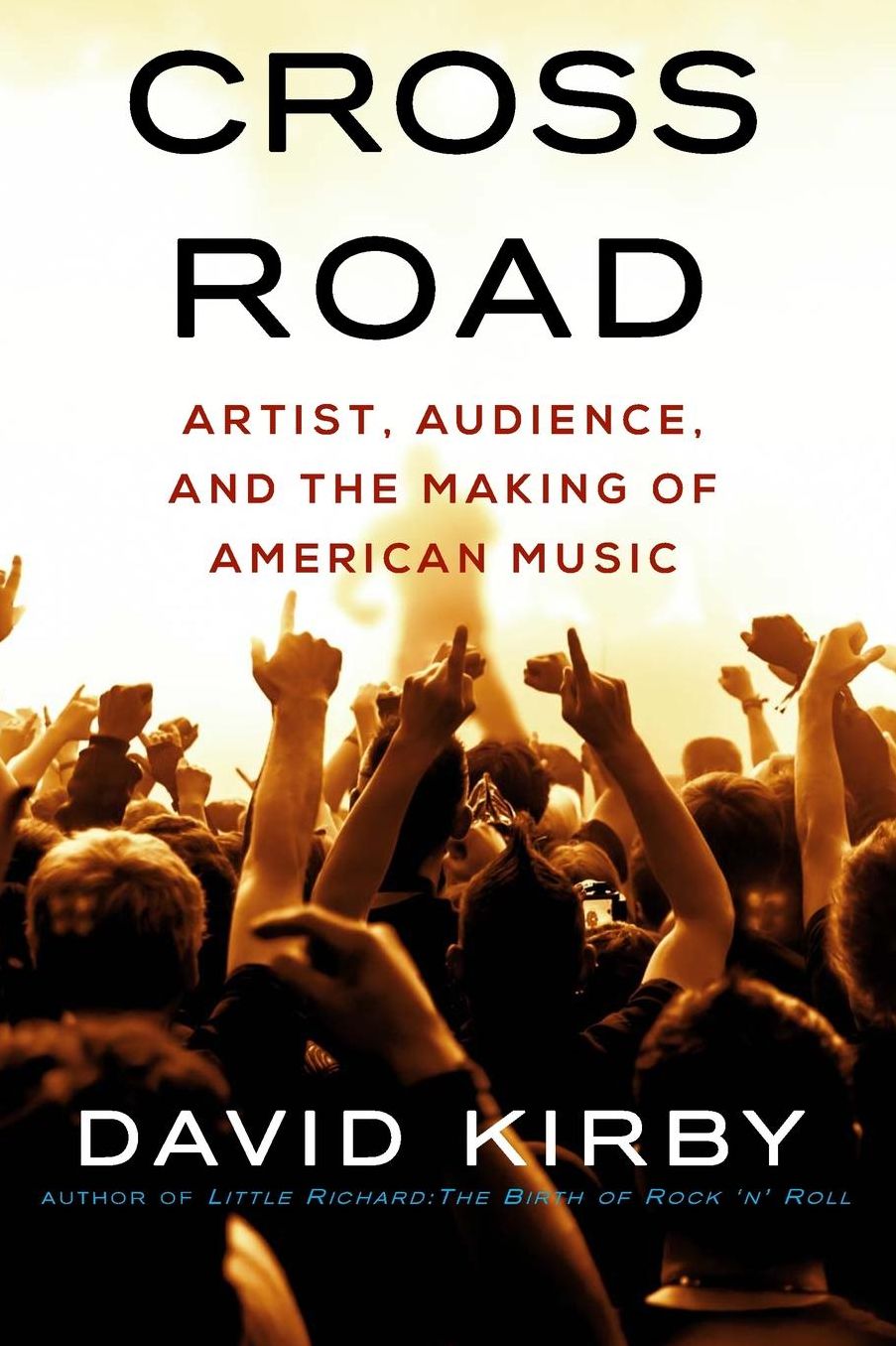 Crossroad: Artist, Audience, and the Making of American Music
