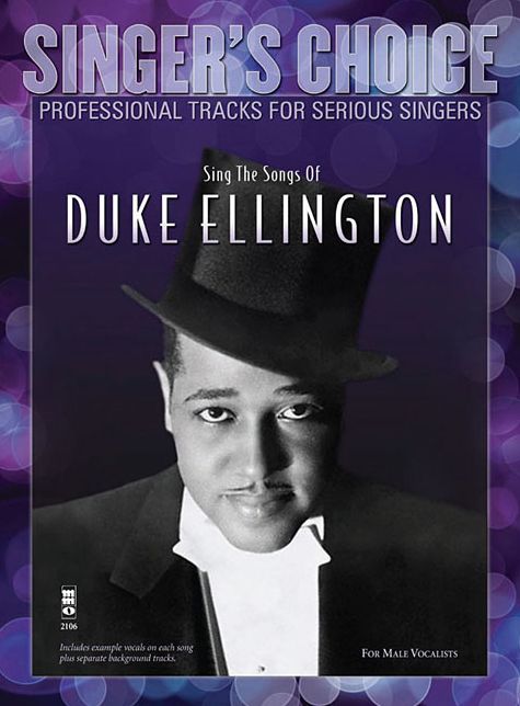 Sing the Songs of Duke Ellington: Singer's Choice - Professional Tracks for Serious Singers