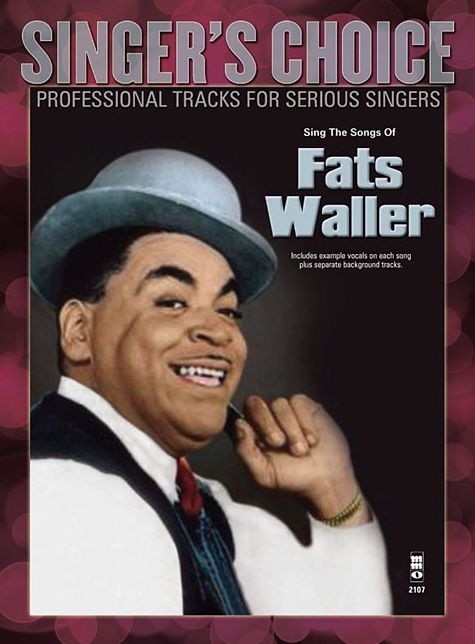 Sing the Songs of Fats Waller: Singer's Choice - Professional Tracks for Serious Singers