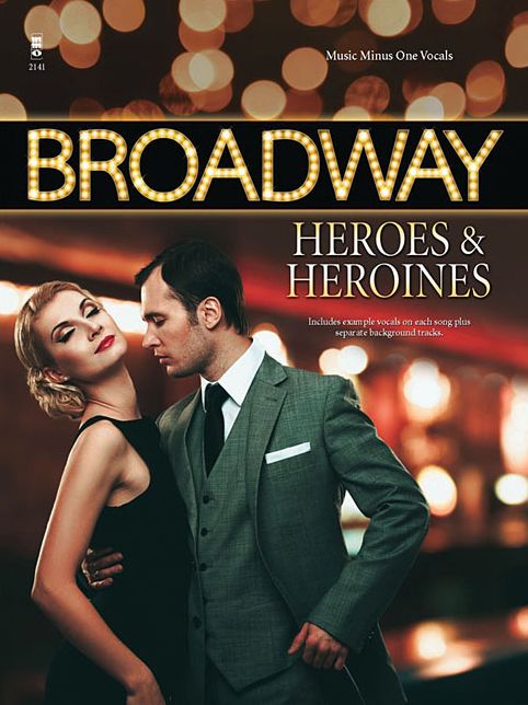 Broadway Heroes and Heroines