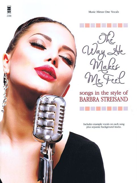 The Way He Makes Me Feel: Songs in the Style of Barbra Streisand