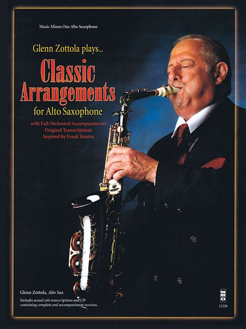 Glenn Zottola Plays Classic Ararrangements for Alto Saxophone