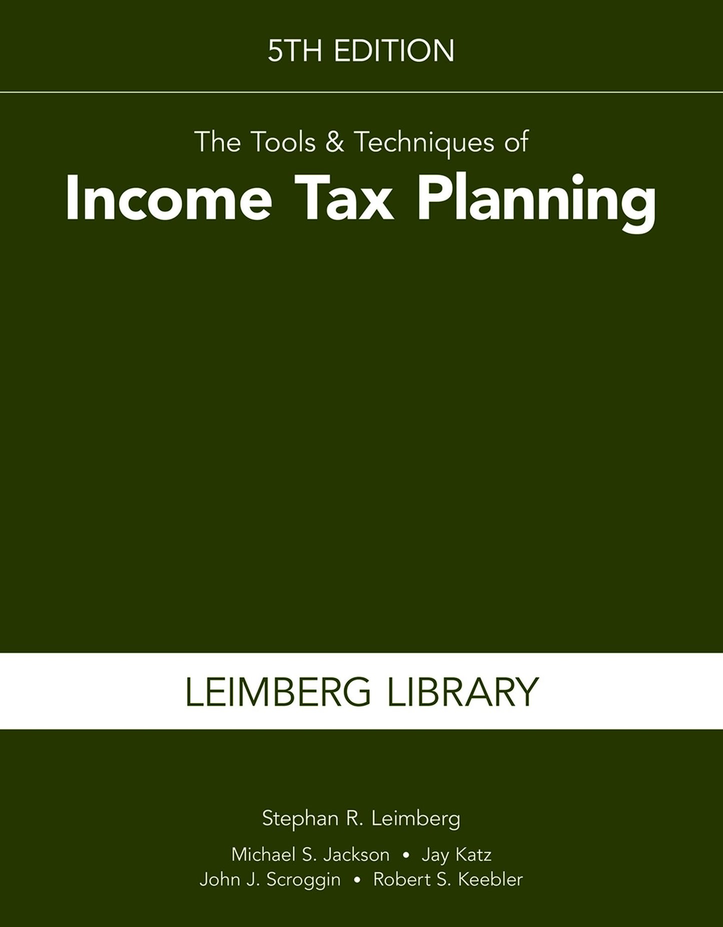 The Tools & Techniques of Income Tax Planning, 5th Edition