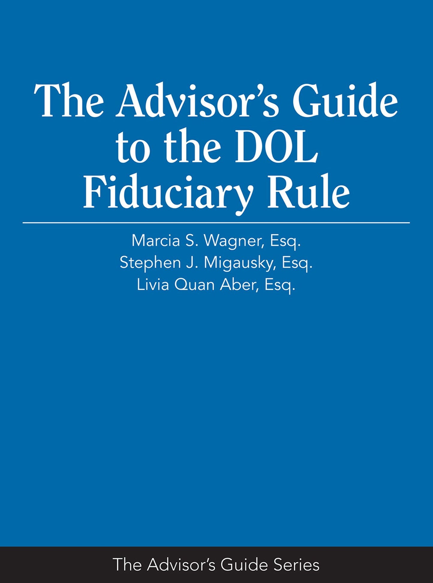 The Advisor's Guide to the DOL Fiduciary Rule