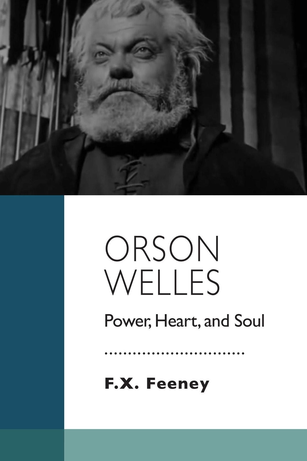 Orson Welles: Power, Heart, and Soul