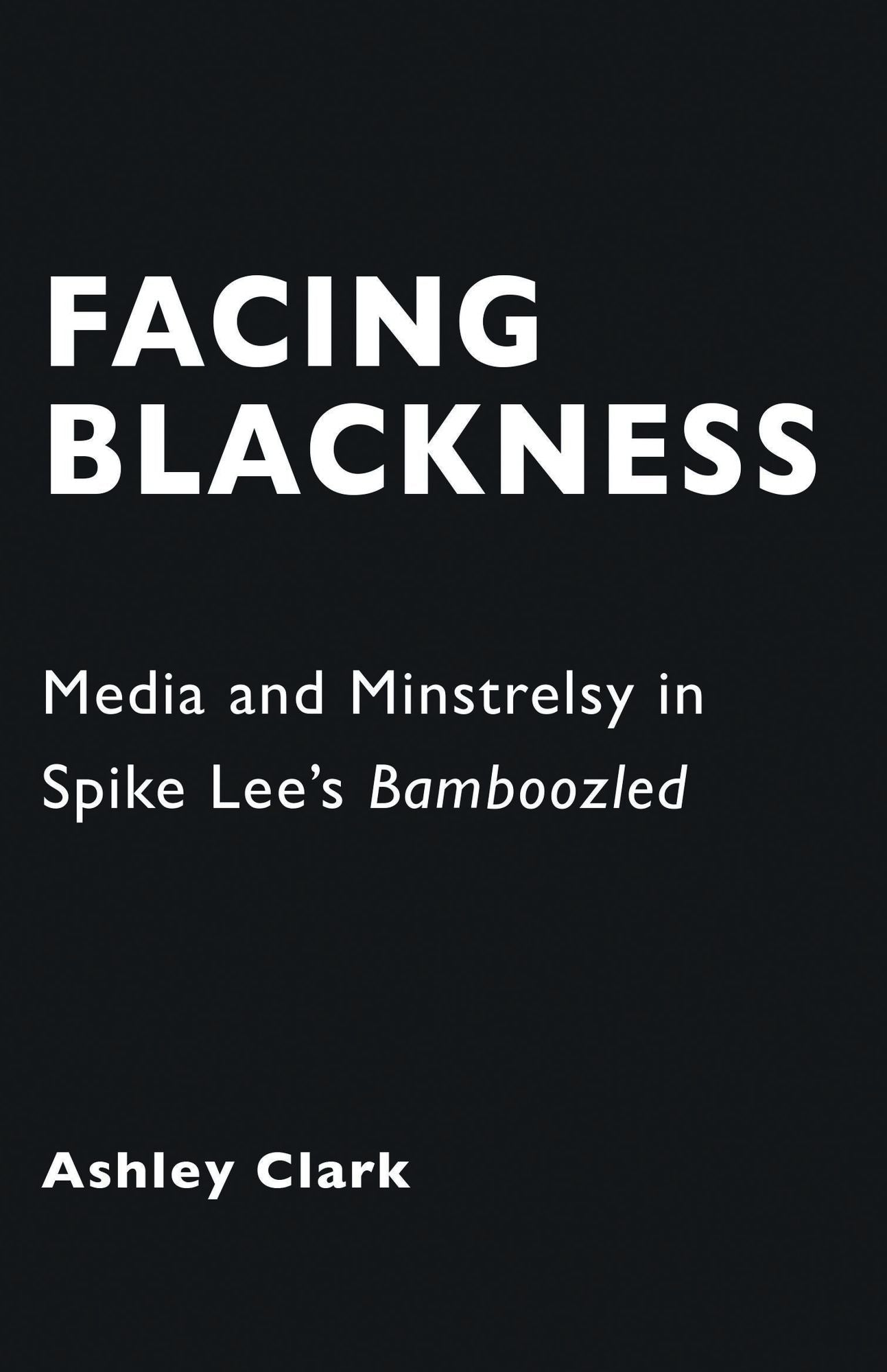 Facing Blackness: Media and Minstrelsy in Spike Lee's Bamboozled