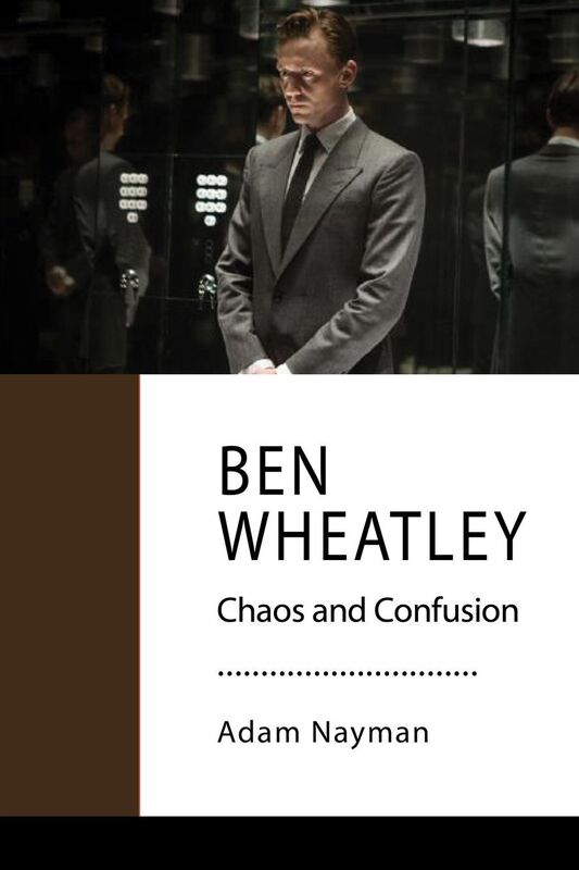 Ben Wheatley: Confusion and Carnage