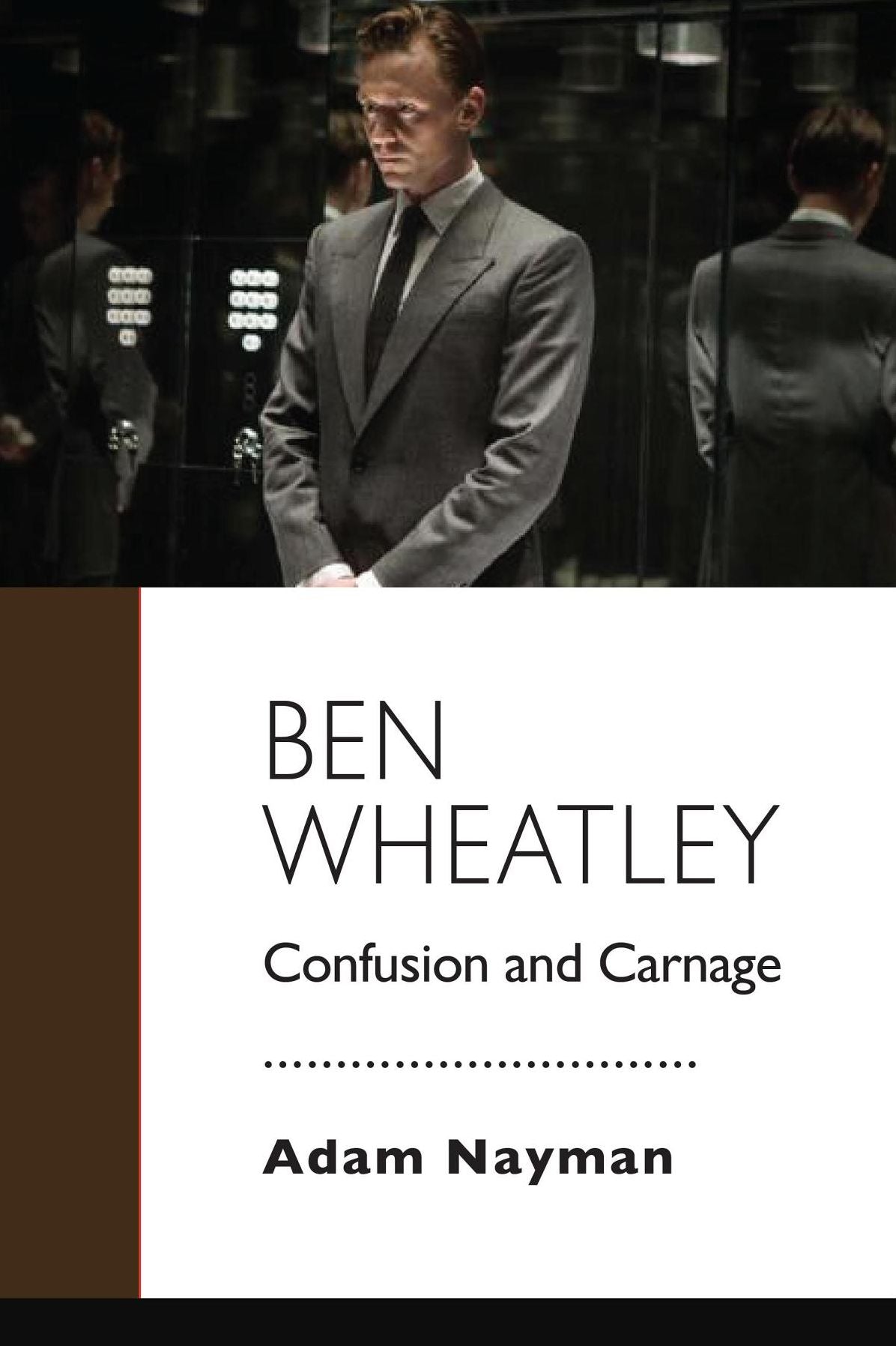 Ben Wheatley: Confusion and Carnage