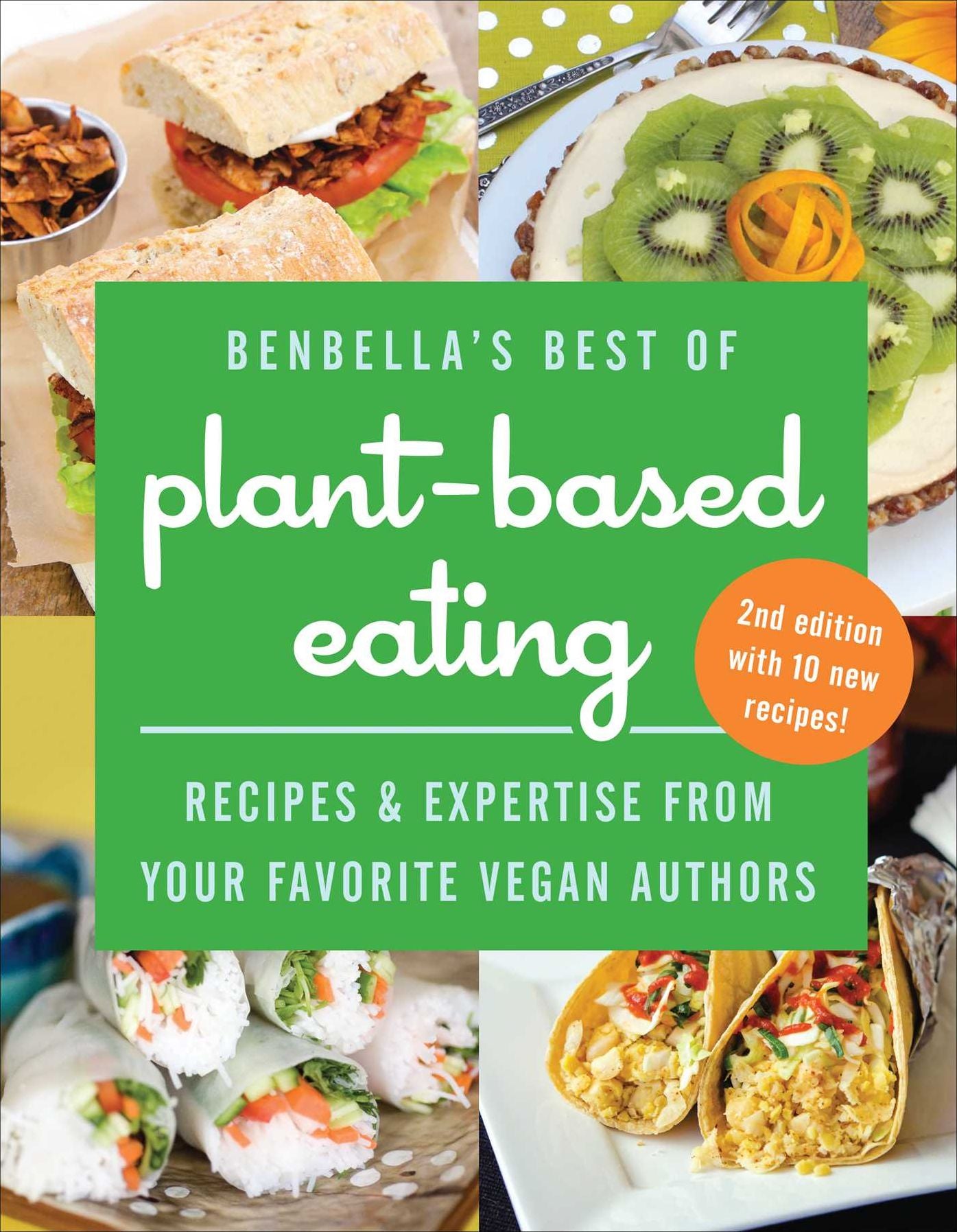 BenBella's Best of Plant-Based Eating: Recipes and Expertise from Your Favorite Vegan Authors