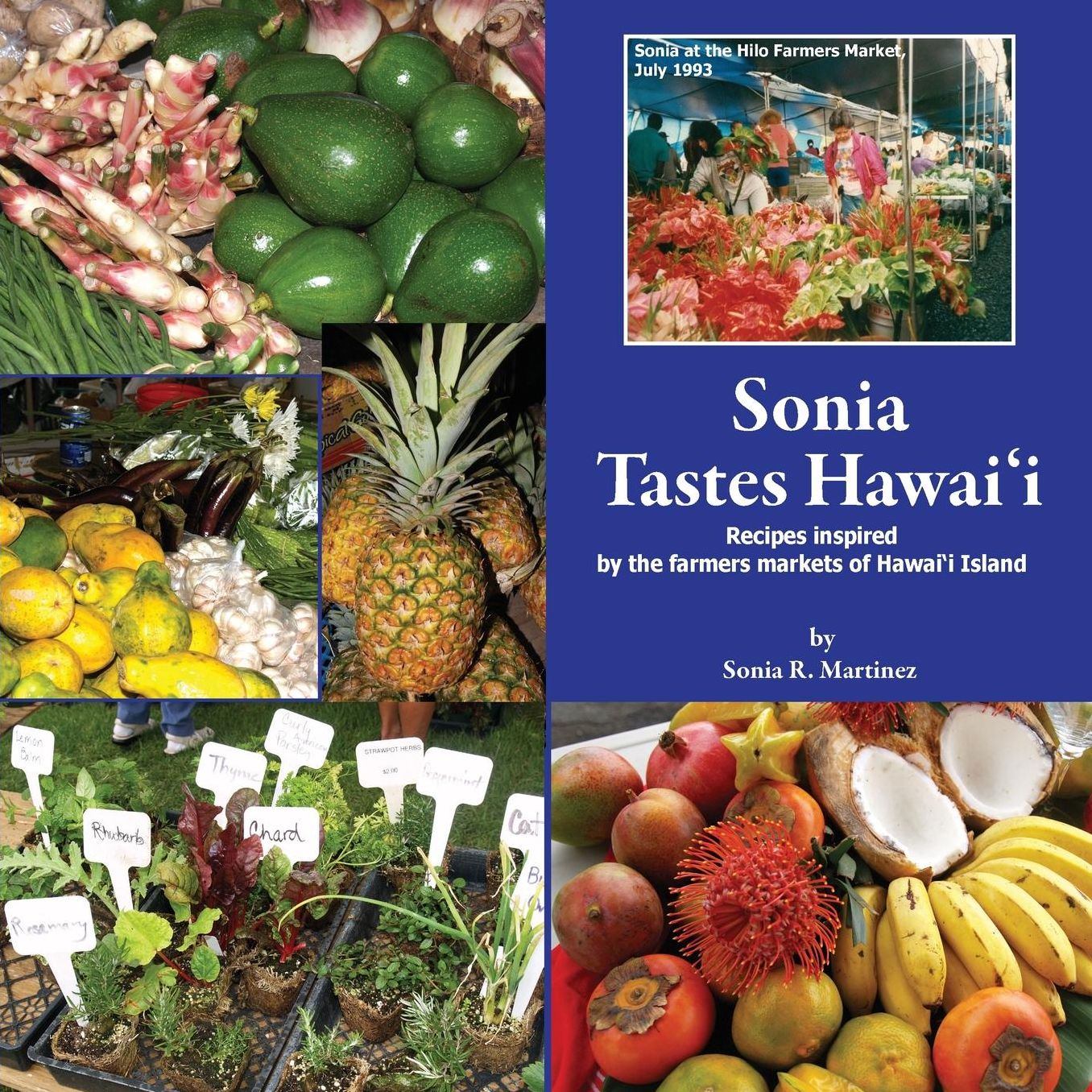 Sonia Tastes Hawai'i: Recipes inspired by the farmers markets of Hawai'i Island