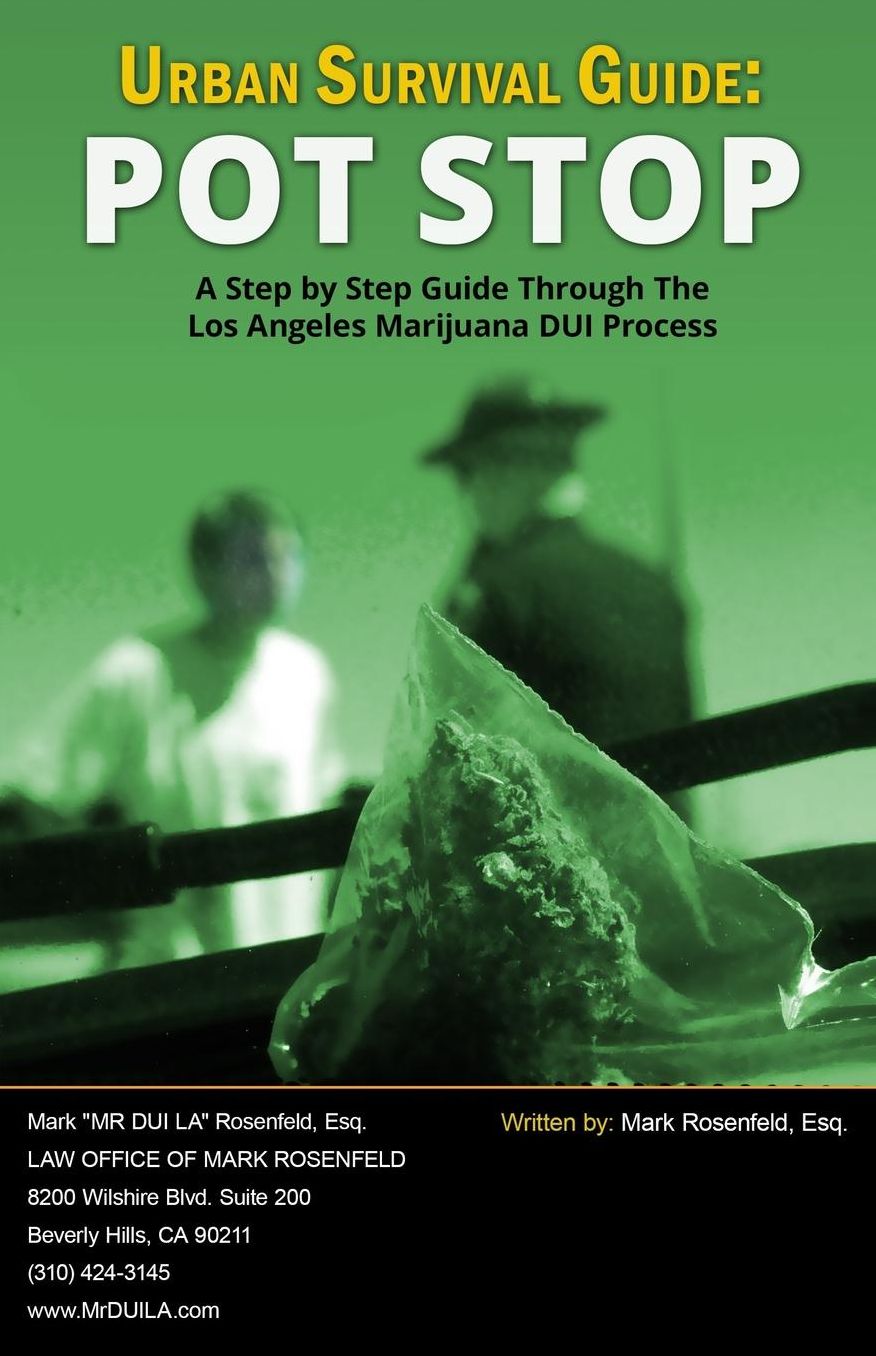 Urban Survival Guide: Pot Stop: A Step By Step Guide Through The Los Angeles Marijuana DUI Process