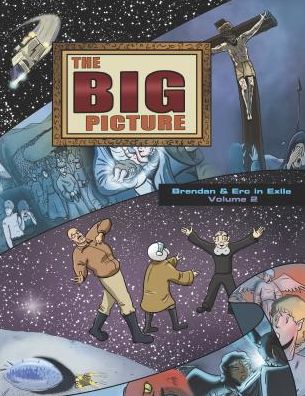 The Big Picture: Brendan and Erc in Exile, Volume 2