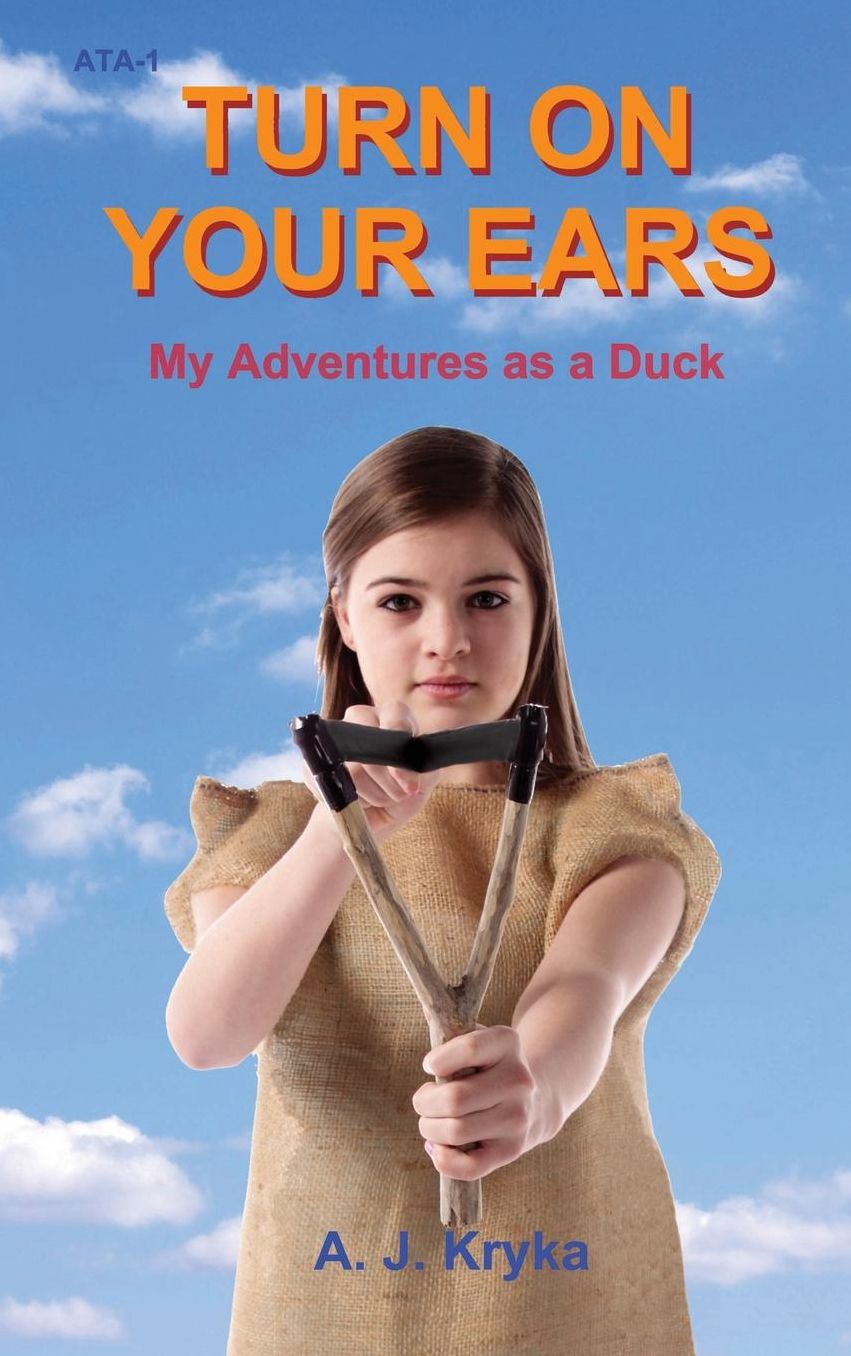 Turn on Your Ears: My Adventures as a Duck