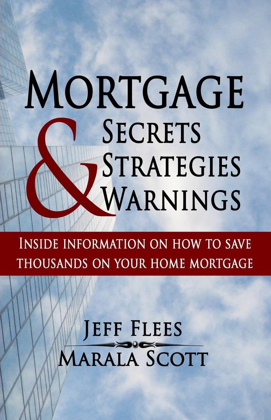 Mortgage Secrets, Strategies, and Warnings