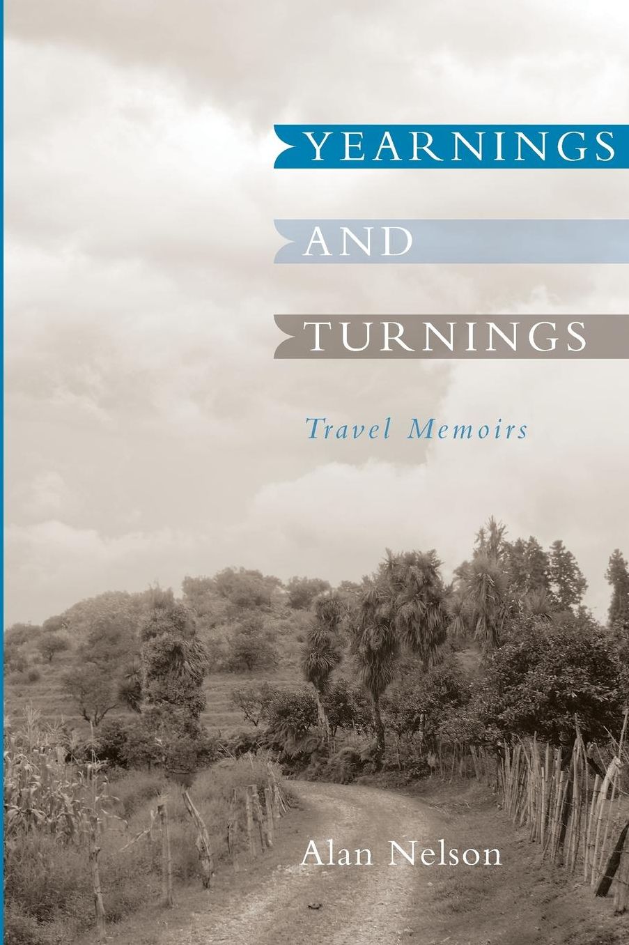 Yearnings and Turnings: Travel Memoirs