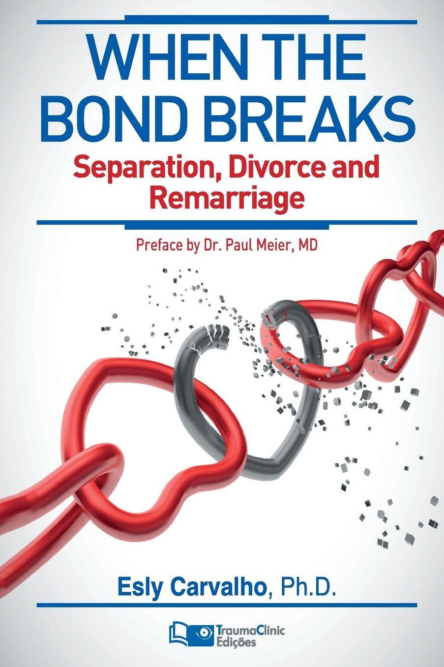 When the Bond Breaks: Separation, Divorce and Remarriage