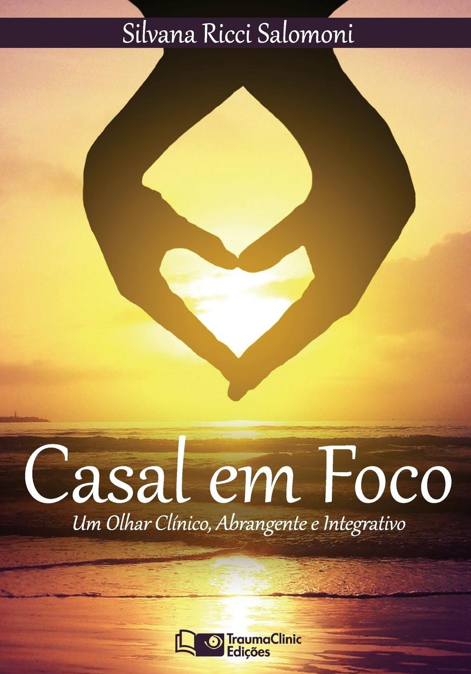 Casal em Foco: Um Olhar Clínico, Abrangente e Integrativo