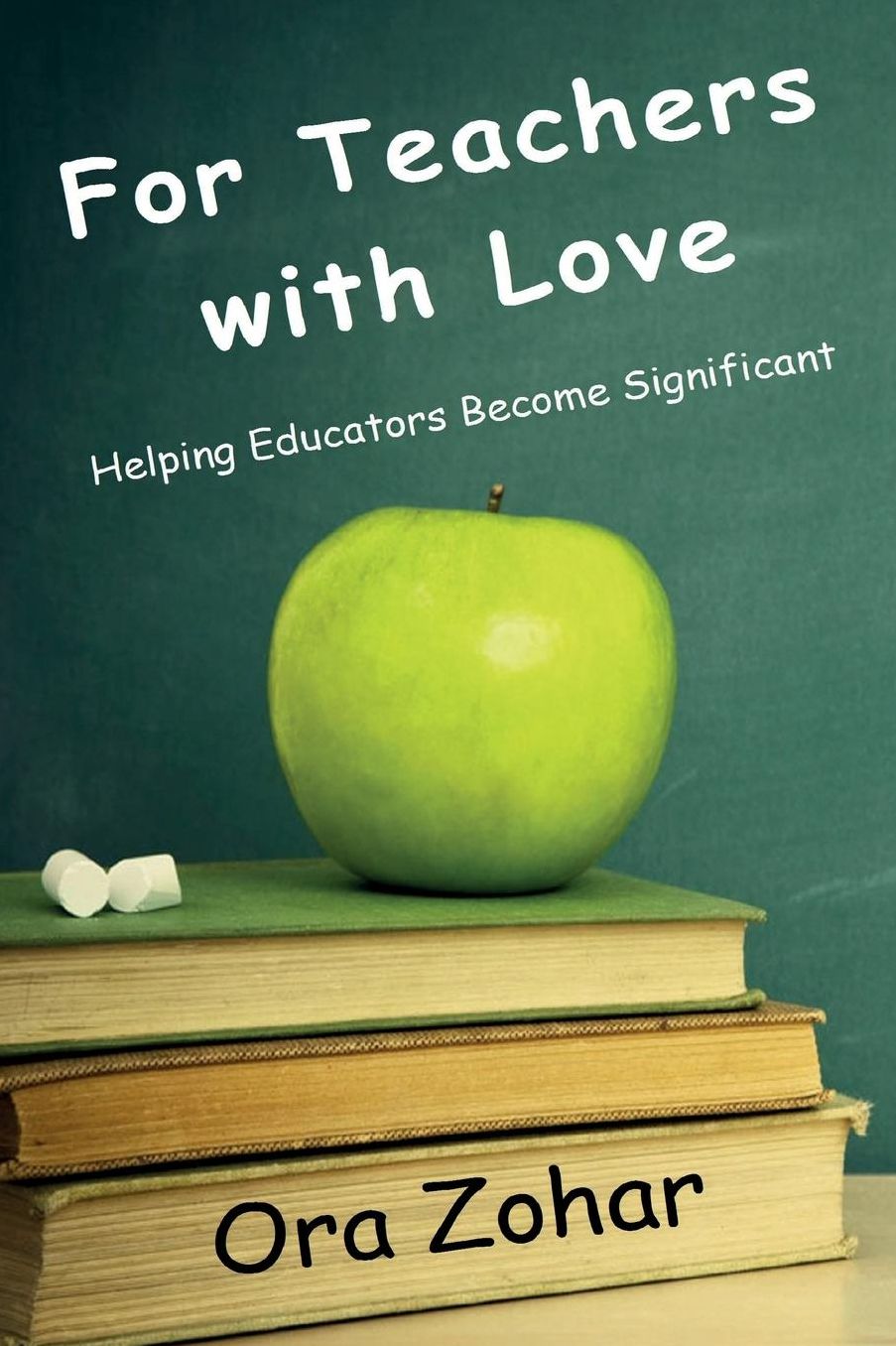 For Teachers with Love: Helping Educators Become Significant