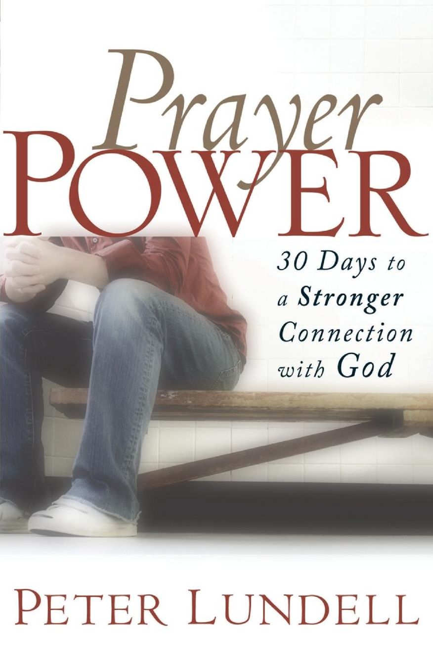 Prayer Power: 30 Days to a Stronger Connection with God