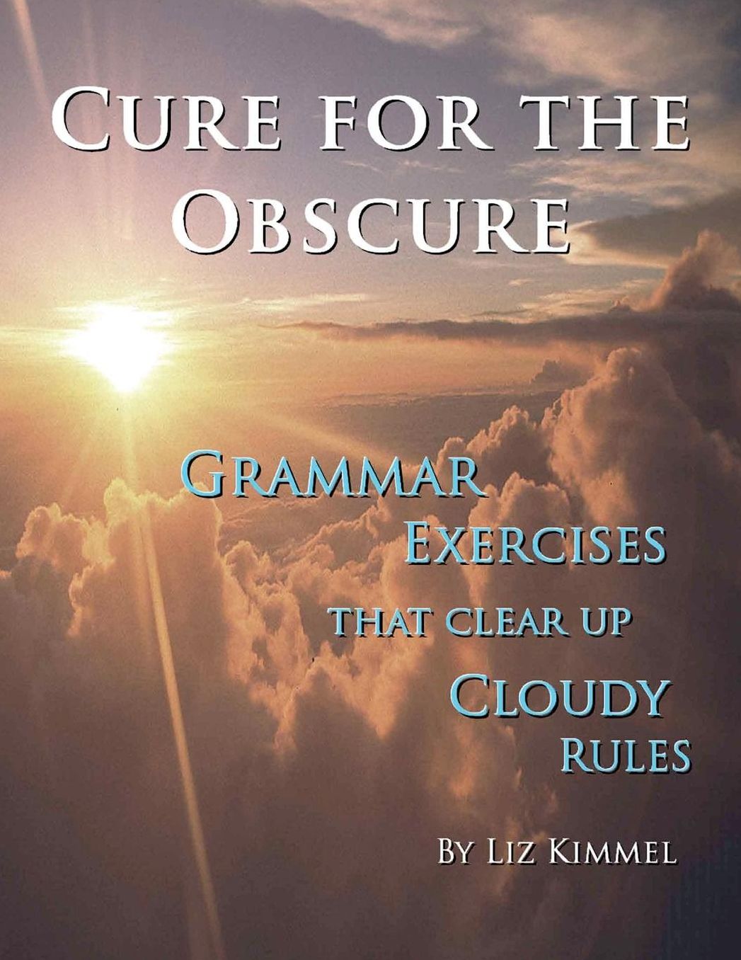 Cure for the Obscure: Grammer Exercises that Clear Up Cloudy Rules: Student Edition