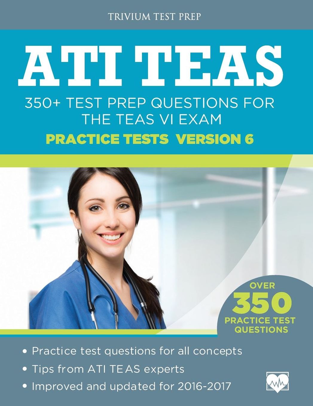 ATI TEAS Practice Tests Version 6: 350+ Test Prep Questions for the TEAS VI Exam