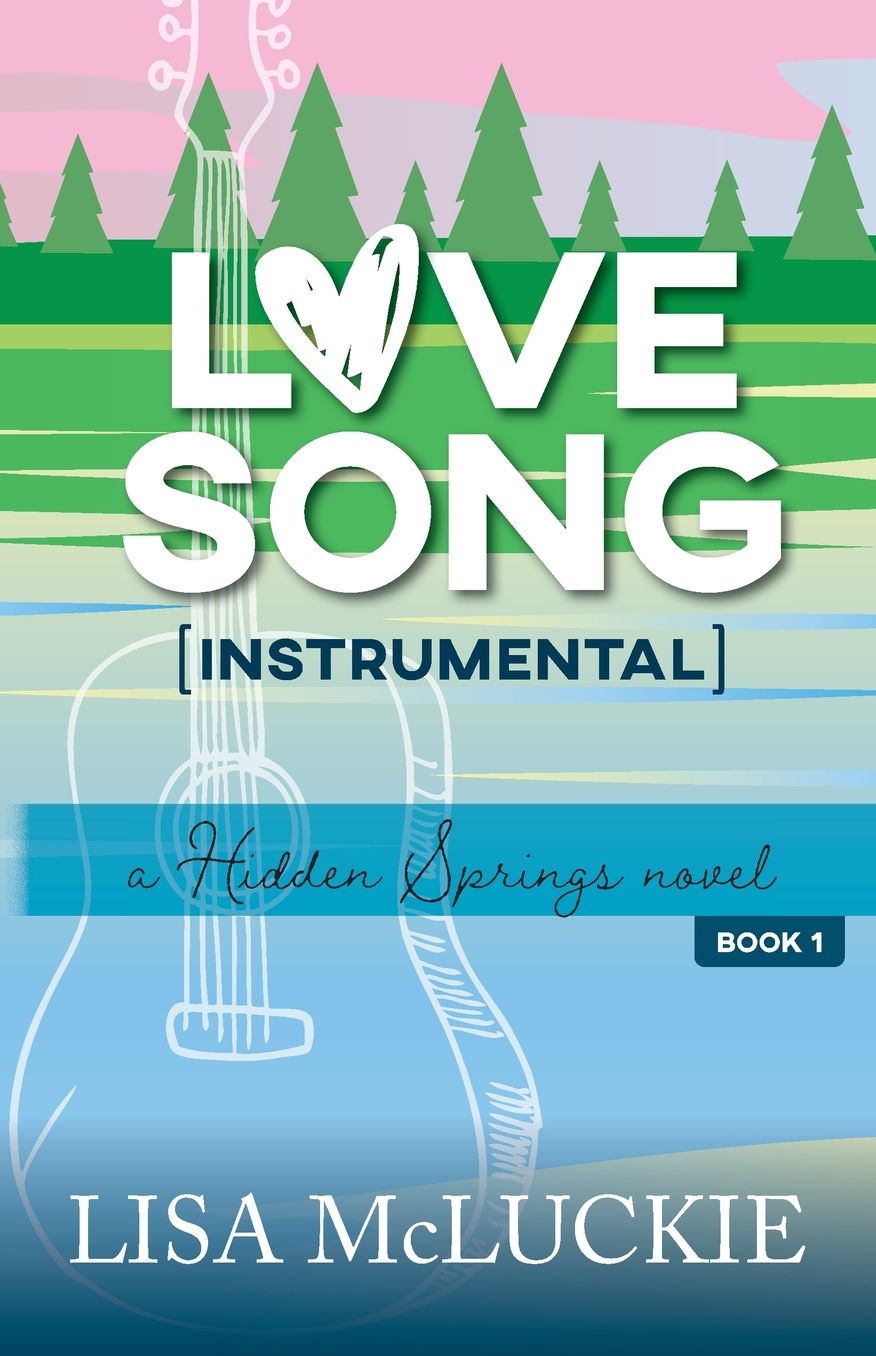 Love Song (Instrumental): A Hidden Springs Novel