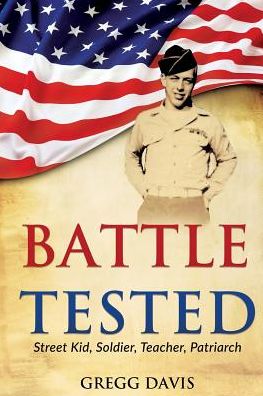 Battle Tested: Street Kid, Soldier, Teacher, Patriarch