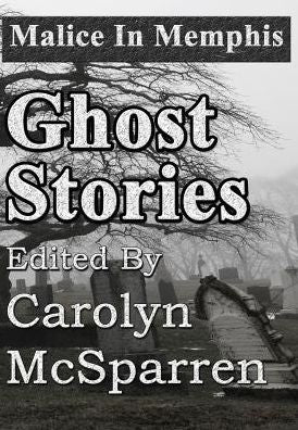 Malice in Memphis: Ghost Stories