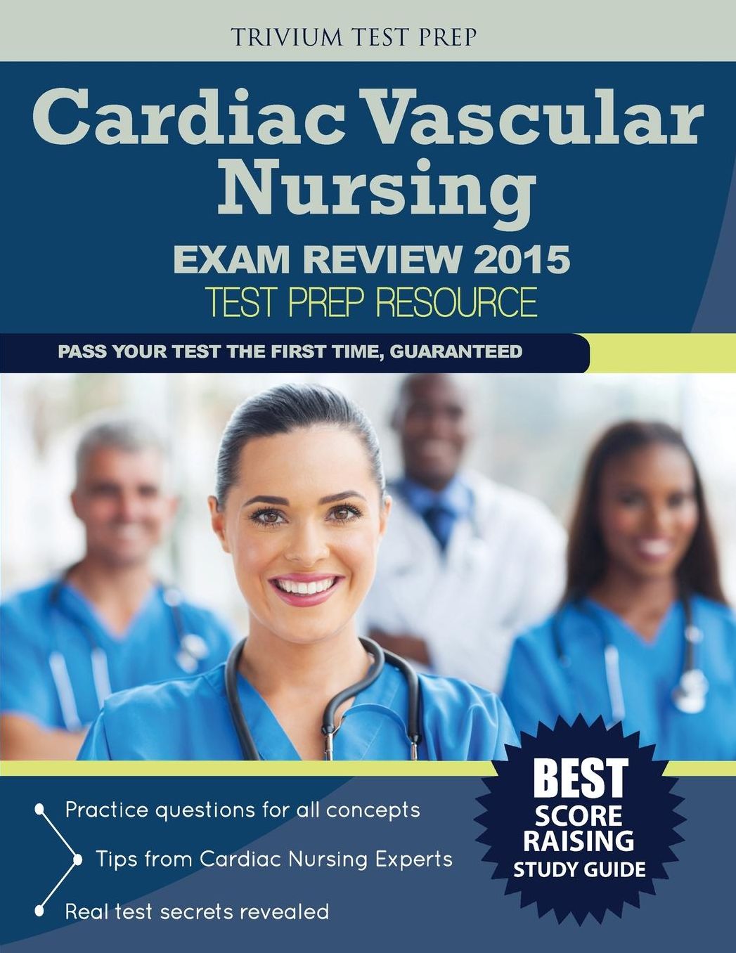 Cardiac Vascular Nursing Exam Review 2015: Test Prep Resource