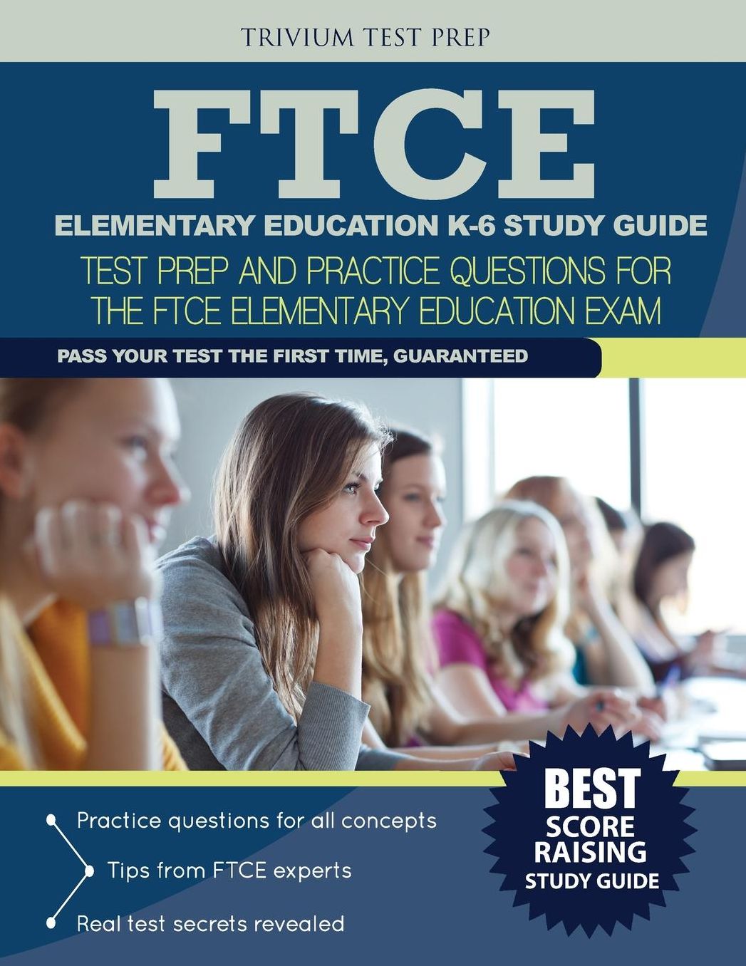 Ftce Elementary Education K-6 Study Guide: Test Prep and Practice for the Ftce Elementary Education Exam