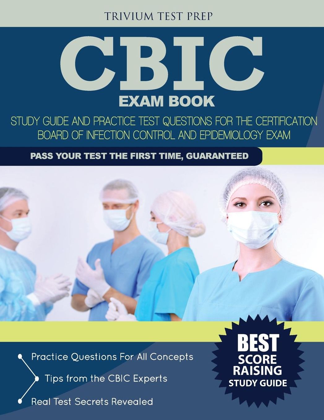 CBIC Exam Book: Study Guide and Practice Test Questions for the Certification Board of Infection Control and Epidemiology Exam