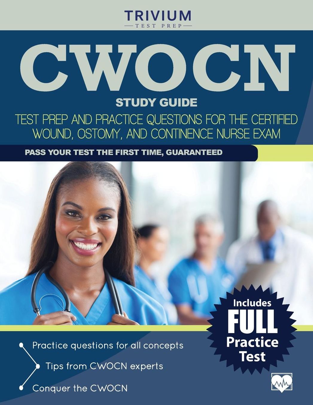 CWOCN Exam Study Guide: Test Prep and Practice Questions for the Certified Wound, Ostomy, and Continence Nurse Exam