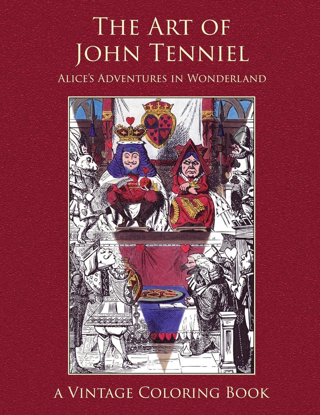 The Art of John Tenniel: Alice's Adventures In Wonderland: Vintage Coloring Adult Coloring Books