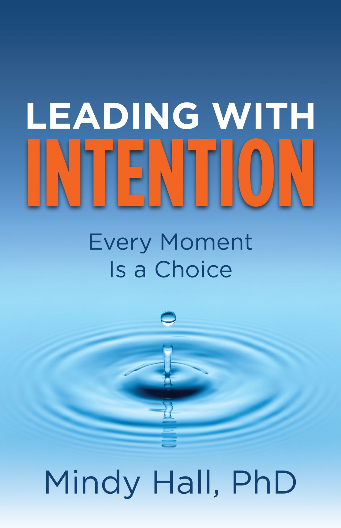 Leading with Intention: Every Moment Is A Choice