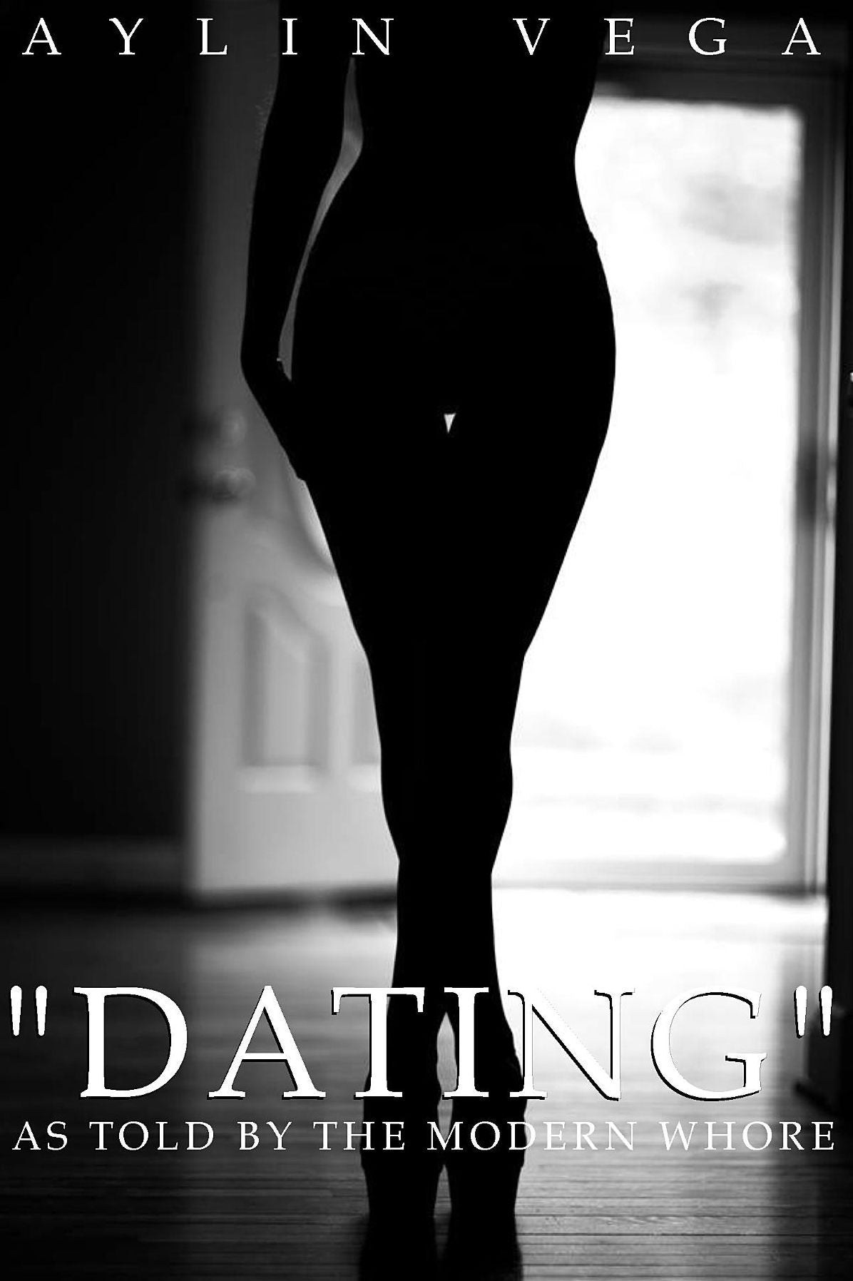 "Dating" As Told By The Modern Whore