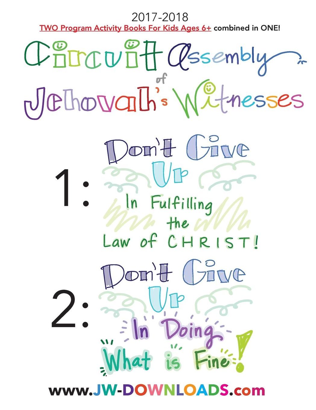 2017-2018 Jehovah's Witnesses Circuit Assembly Program Notebook for Kids for Both Circuit Assemblies: Don't Give Up in Fulfilling the Law of Christ, D