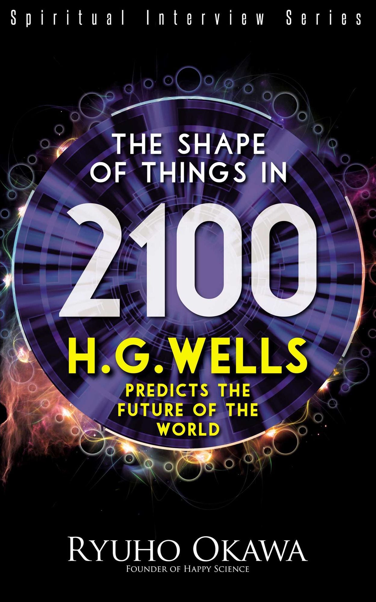 The Shape of Things in 2100: H.G. Wells Predicts the Future of the World