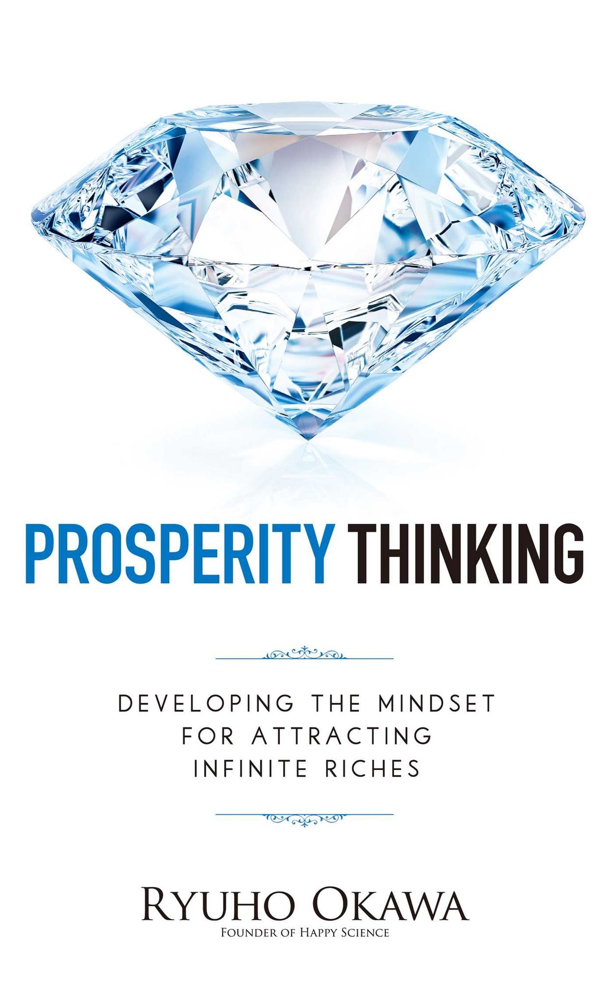Prosperity Thinking: Developing the Mindset for Attracting Infinite Riches
