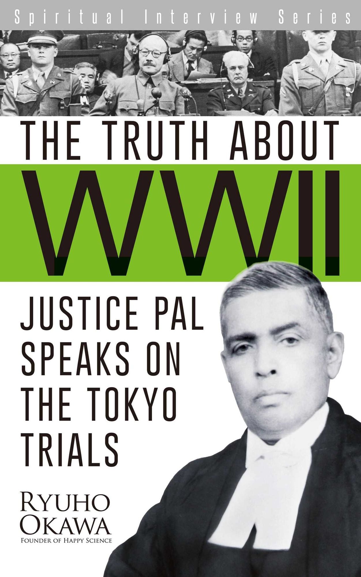 The Truth about WWII: Justice Pal Speaks on the Tokyo Trials