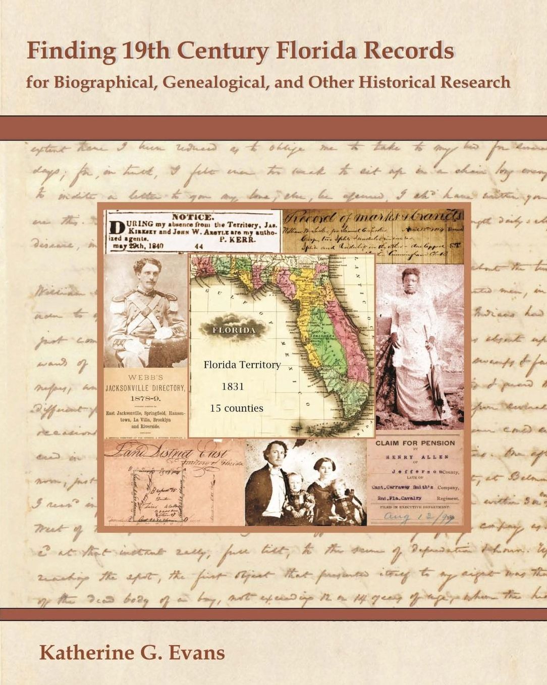 Finding 19th Century Florida Records: for Biographical, Genealogical, and Other Historical Research