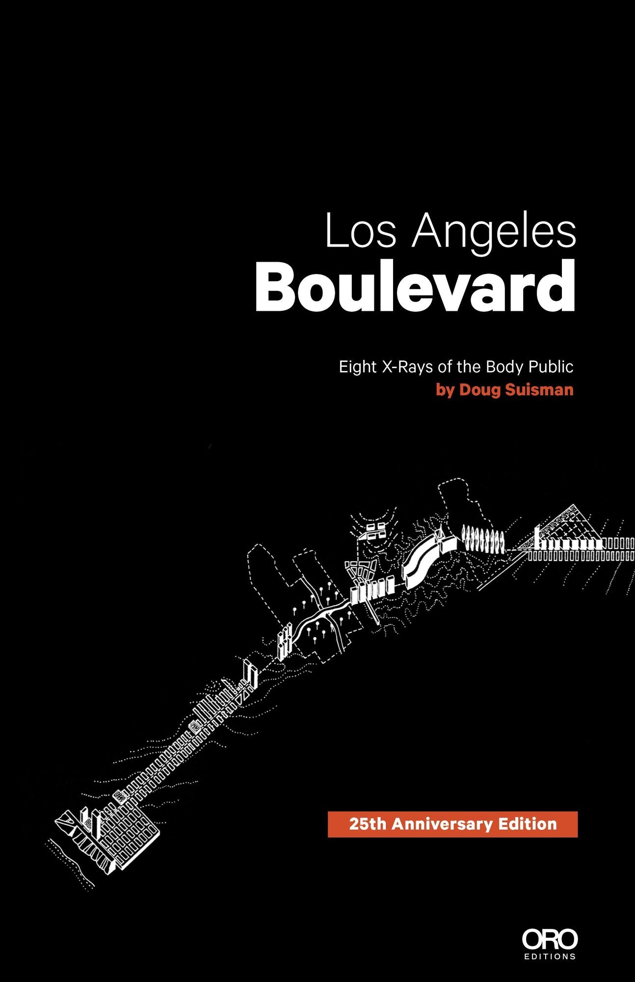 Los Angeles Boulevard: Eight x-Rays of the Body Politic 25th Anniversary Edition