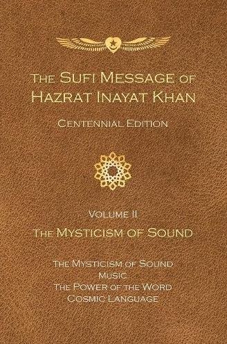 The Sufi Message of Hazrat Inayat Khan Vol. II: The Mysticism of Sound