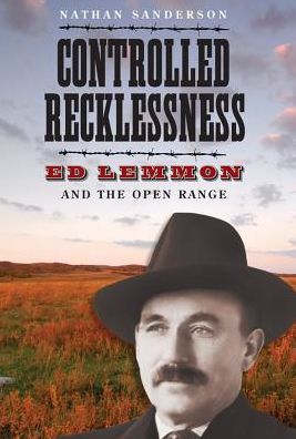 Controlled Recklessness: Ed Lemmon and the Open Range
