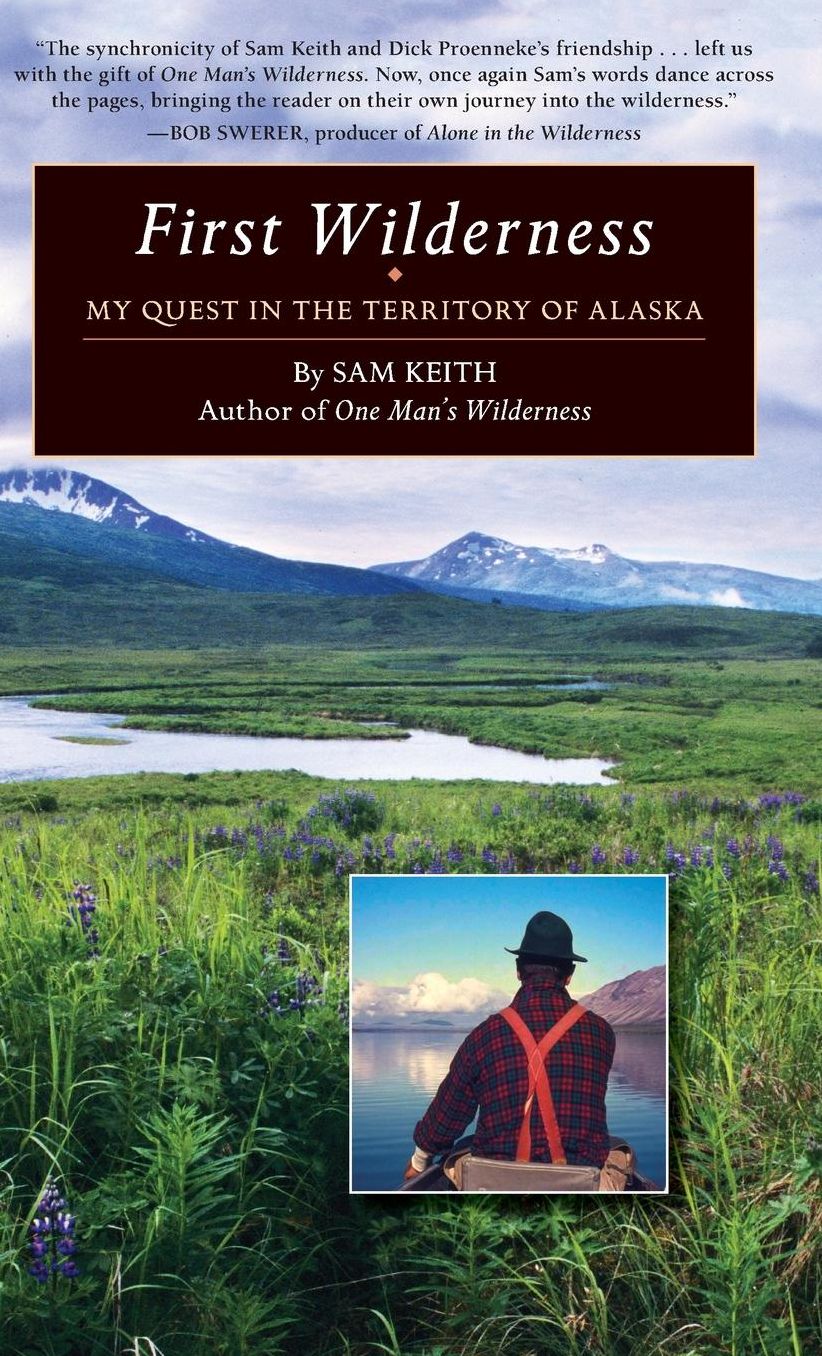 First Wilderness: My Quest in the Territory of Alaska